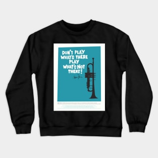 Miles Davis - Where Music and Life Embrace Style - Is all about Jazz Music Crewneck Sweatshirt